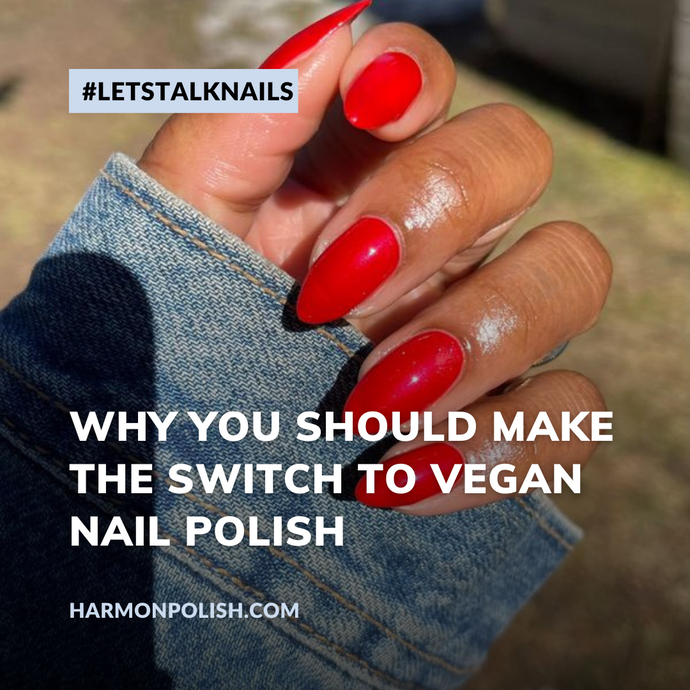 Guilt-Free Glamour: Why You Should Make the Switch to Vegan Nail Polish